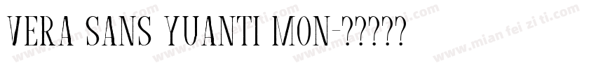 Vera Sans YuanTi Mon字体转换